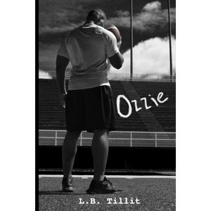 Ozzie - (Way I See It) by  L B Tillit (Paperback) - 1 of 1