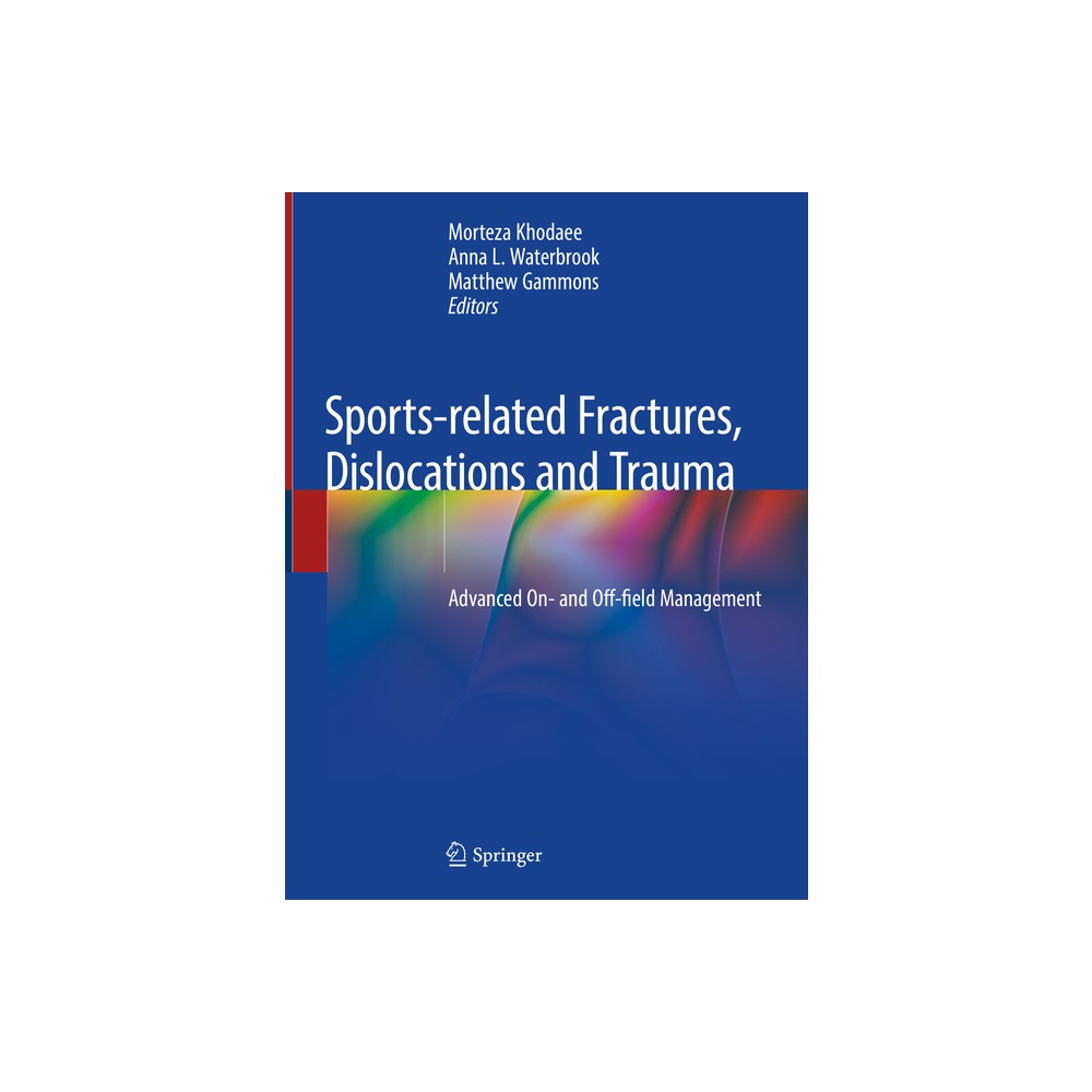 Sports-Related Fractures, Dislocations and Trauma - by Morteza Khodaee & Anna L Waterbrook & Matthew Gammons (Hardcover)