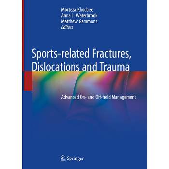 Sports-Related Fractures, Dislocations and Trauma - by  Morteza Khodaee & Anna L Waterbrook & Matthew Gammons (Hardcover)