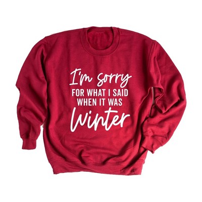 Simply Sage Market Women's Graphic Sweatshirt I'm Sorry For What I Said When It Was Winter