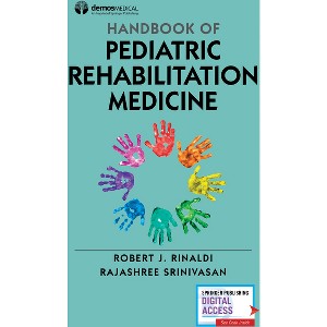 Handbook of Pediatric Rehabilitation Medicine - by  Robert J Rinaldi & Rajashree Srinivasan (Paperback) - 1 of 1