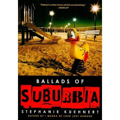 Ballads of Suburbia - by  Stephanie Kuehnert (Paperback)