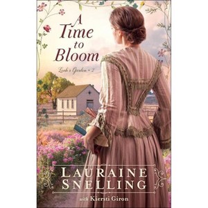 A Time to Bloom - (Leah's Garden) by  Lauraine Snelling (Paperback) - 1 of 1