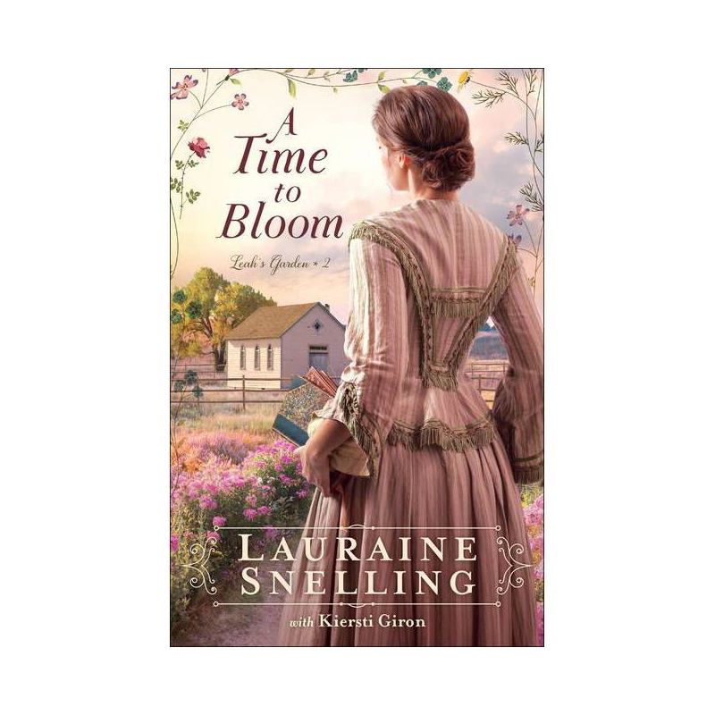 A Time to Bloom - (Leah's Garden) by  Lauraine Snelling (Paperback), 1 of 2