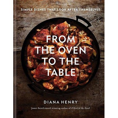 From the Oven to the Table - by  Diana Henry (Hardcover)