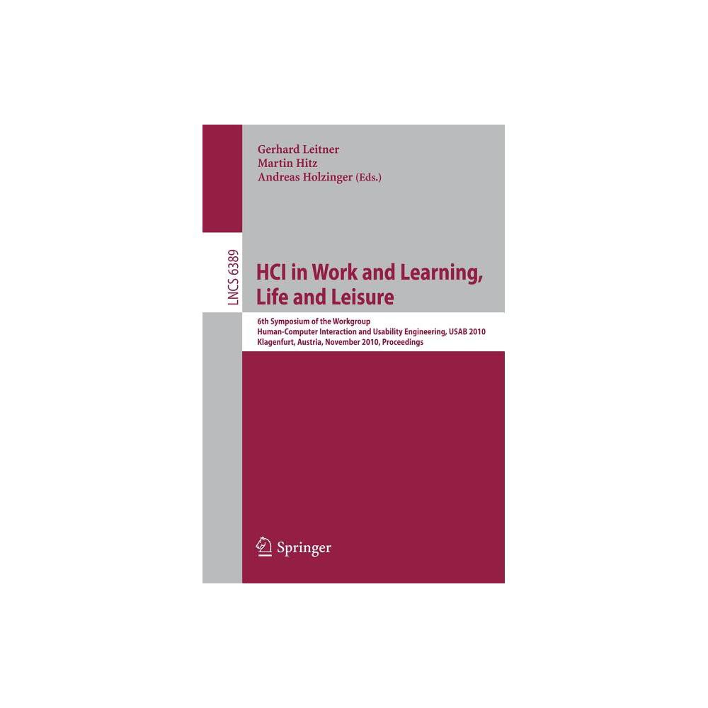 Hci in Work and Learning, Life and Leisure - by Gerhard Leitner & Martin Hitz & Andreas Holzinger (Paperback)