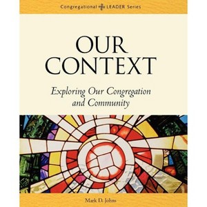 Our Context - (Congregational Leader) by  Mark Johns (Paperback) - 1 of 1