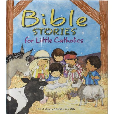 Bible Stories for Little Catholics - by  Merce Segarra (Hardcover)