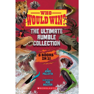 Who Would Win?: The Ultimate Rumble Collection (8 Book Bind-Up) - by  Jerry Pallotta (Hardcover)