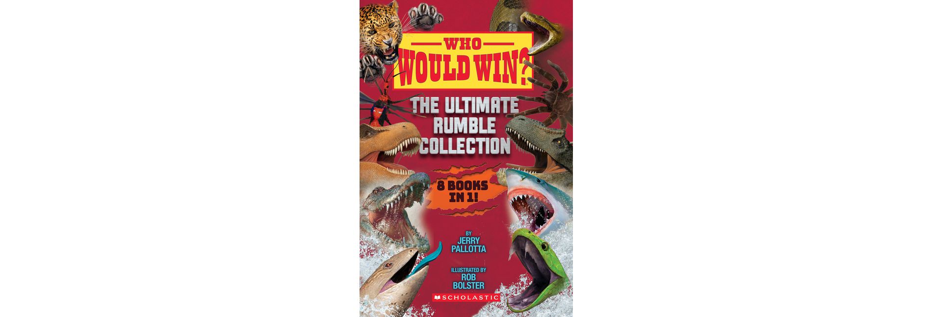 Who Would Win?: The Ultimate Rumble Collection (8 Book Bind-Up) - by  Jerry Pallotta (Hardcover)