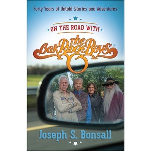 On the Road with the Oak Ridge Boys - by  Joseph S Bonsall (Paperback) - 1 of 1