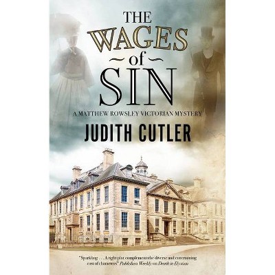 The Wages of Sin - (A Matthew Rowsley Mystery) by  Judith Cutler (Hardcover)