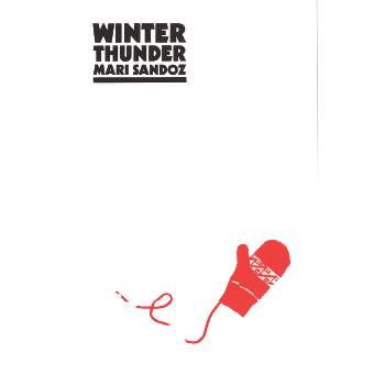 Winter Thunder - by  Mari Sandoz (Paperback)