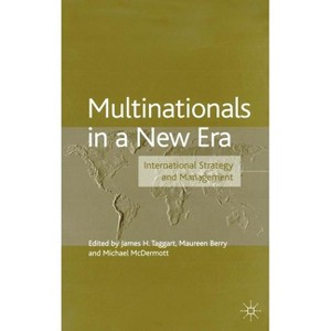 Multinationals in a New Era - (Academy of International Business) by  J Taggart & M Berry & M McDermott (Hardcover) - 1 of 1