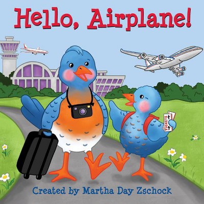 Hello, Airplane! - (Hello!) by  Martha Zschock (Board Book)