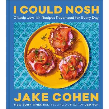 I Could Nosh - by  Jake Cohen (Hardcover)
