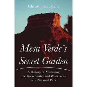 Mesa Verde's Secret Garden - by  Christopher Barns (Paperback) - 1 of 1