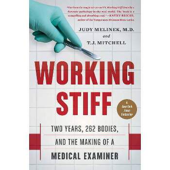 Working Stiff - by  Judy Melinek & T J Mitchell (Paperback)
