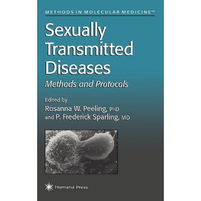 Sexually Transmitted Diseases - (Methods in Molecular Medicine) Annotated by  Rosanna Peeling & P Frederick Sparling (Hardcover)