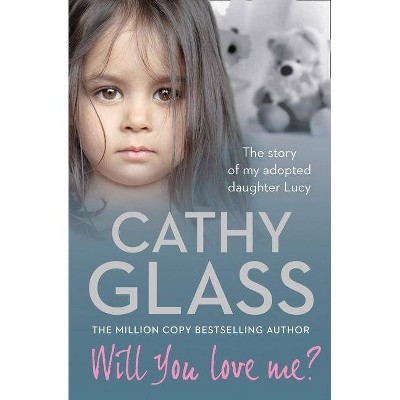 Will You Love Me? - by  Cathy Glass (Paperback)