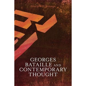 Georges Bataille and Contemporary Thought - by  Will Stronge (Paperback) - 1 of 1
