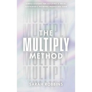 The Multiply Method - by  Sarah Robbins (Hardcover) - 1 of 1