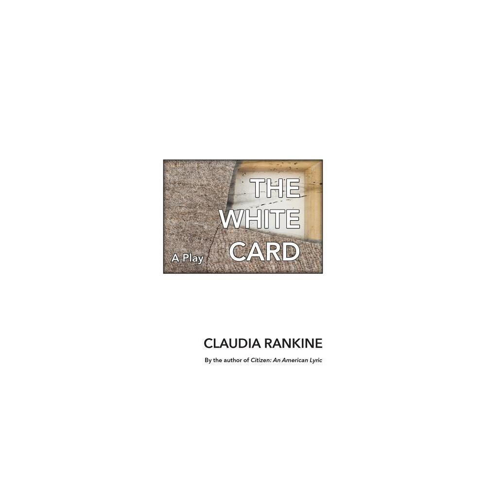 ISBN 9781555978396 product image for The White Card - by Claudia Rankine (Paperback) | upcitemdb.com