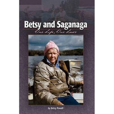 Betsy and Saganaga - by  Carol Desain (Paperback)