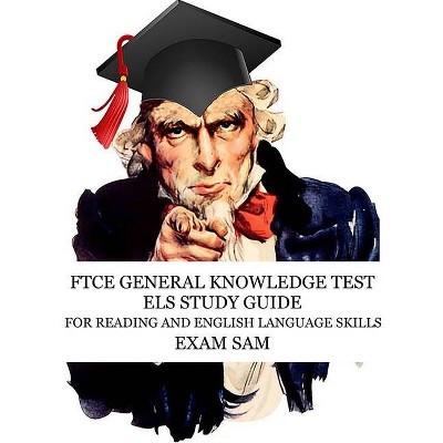 FTCE General Knowledge Test ELS Study Guide - by  Exam Sam (Paperback)