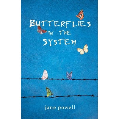 Butterflies in the System - by  Jane Powell (Paperback)