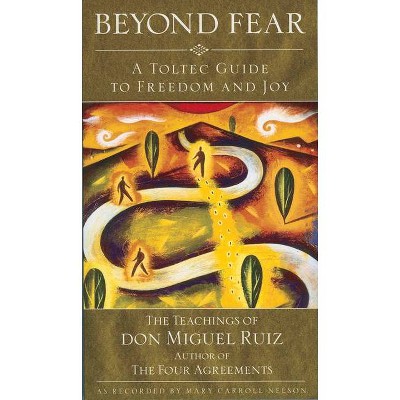 Beyond Fear - by  Don Ruiz (Paperback)