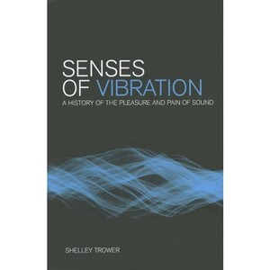 Senses of Vibration - by  Shelley Trower (Paperback) - 1 of 1