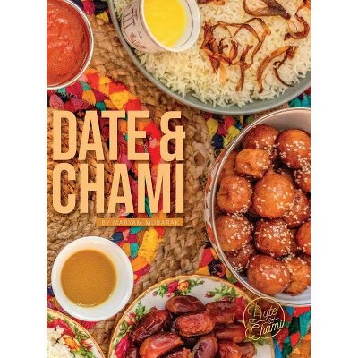 Date and Chami - by  Maryam Mubarak (Hardcover)