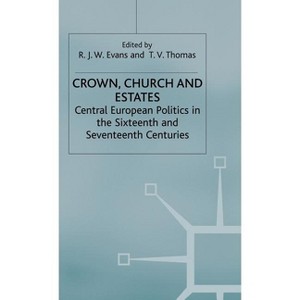 Crown, Church and Estates - by  R J W Evans & T V Thomas (Hardcover) - 1 of 1