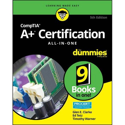 Comptia A+ Certification All-In-One for Dummies - 5th Edition by  Edward Tetz & Timothy L Warner & Glen E Clarke (Paperback)