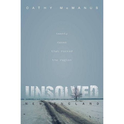 Unsolved New England - by  Cathy McManus (Paperback)