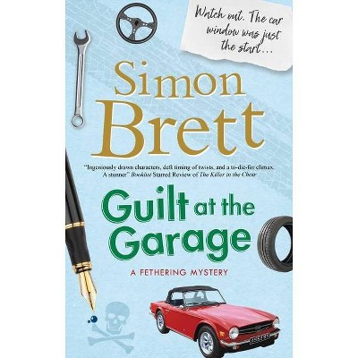 Guilt at the Garage - (Fethering Mystery) Large Print by  Simon Brett (Hardcover)