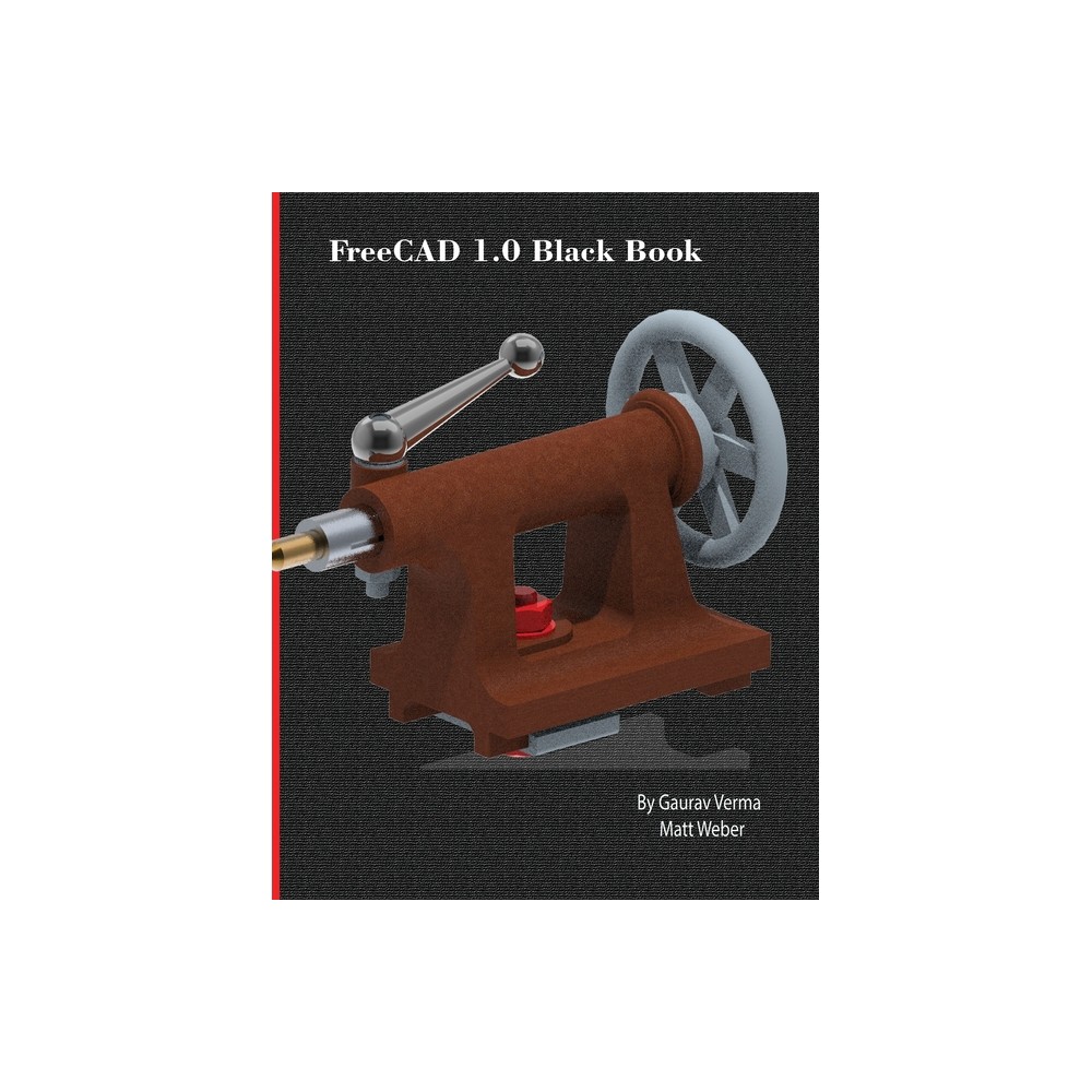 FreeCAD 1.0 Black Book - 5th Edition by Gaurav Verma & Matt Weber (Paperback)