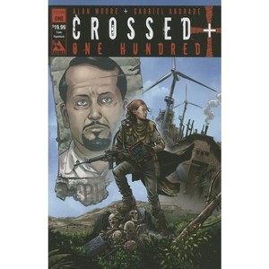 Crossed +100, Volume 1 - by  Alan Moore (Paperback) - 1 of 1