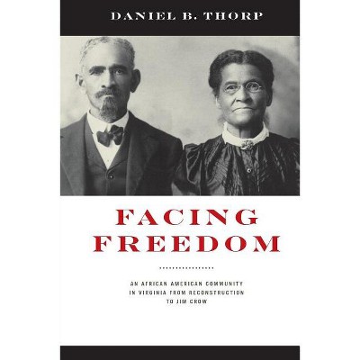 Facing Freedom - (American South) by Daniel B Thorp