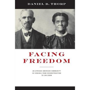 Facing Freedom - (American South) by  Daniel B Thorp (Paperback) - 1 of 1