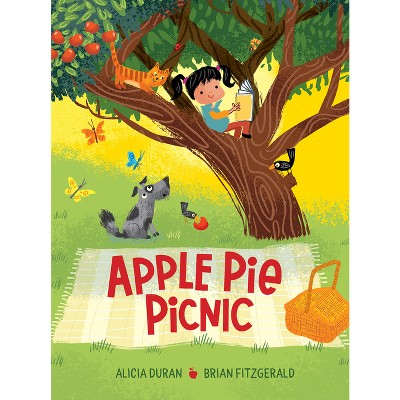 Apple Pie Picnic - by  Alicia Duran (Hardcover)