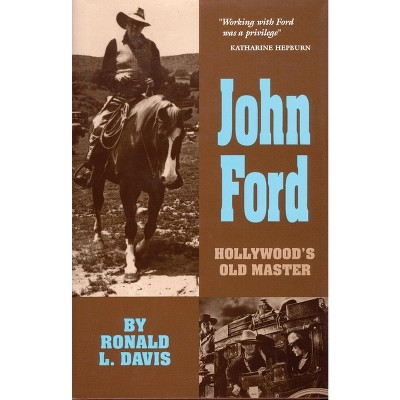 John Ford - (Oklahoma Western Biographies) by  Ronald L Davis (Paperback)