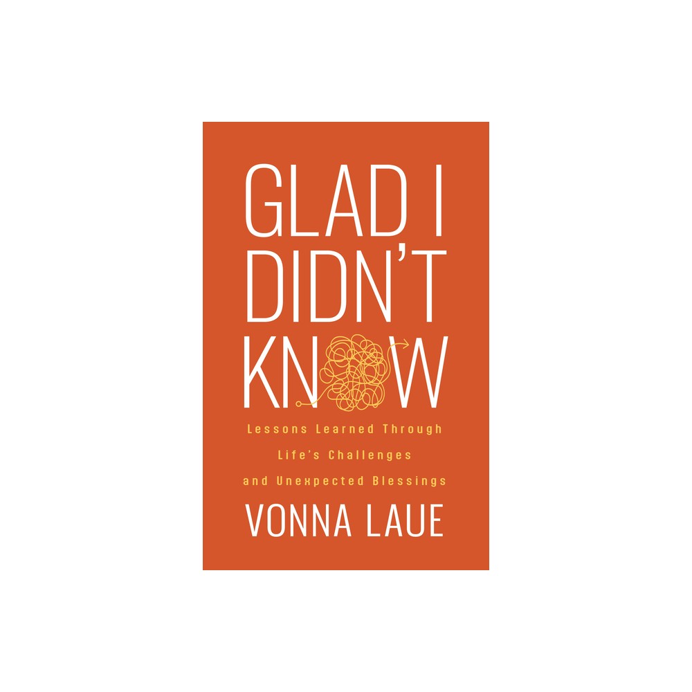 Glad I Didnt Know - by Vonna Laue (Paperback)