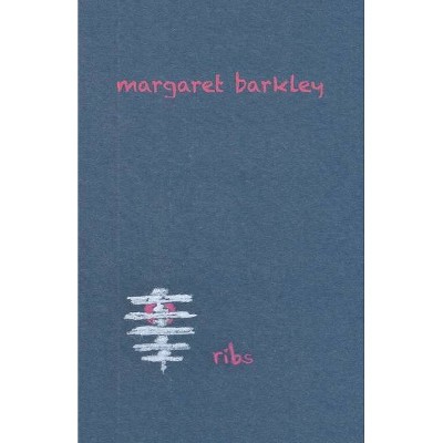 Ribs - by  Margaret Barkley (Paperback)