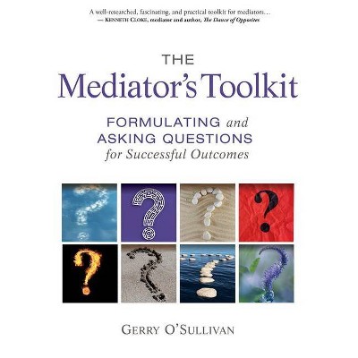 The Mediator's Toolkit - by  Gerry O'Sullivan (Paperback)