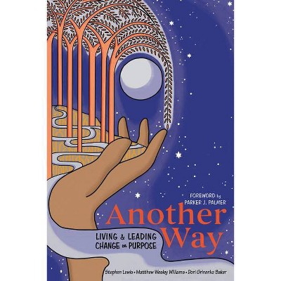 Another Way - by  Stephen Lewis & Matthew Wesley Williams & Dori Baker (Paperback)