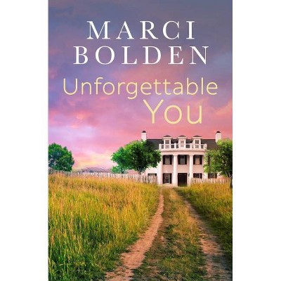 Unforgettable You - by  Marci Bolden (Paperback)