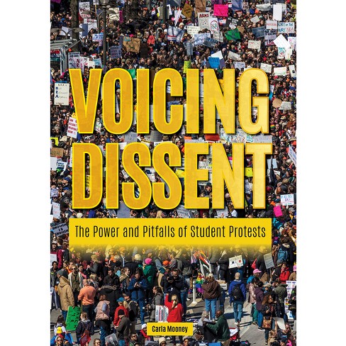 Voicing Dissent - (The Power and Pitfalls of Student Protests) by  Carla Mooney (Hardcover) - image 1 of 1