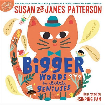 Bigger Words for Little Geniuses - by  Susan Patterson & James Patterson (Hardcover)